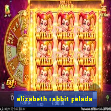 elizabeth rabbit pelada